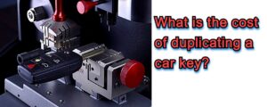 What is the cost of duplicating a car key?
