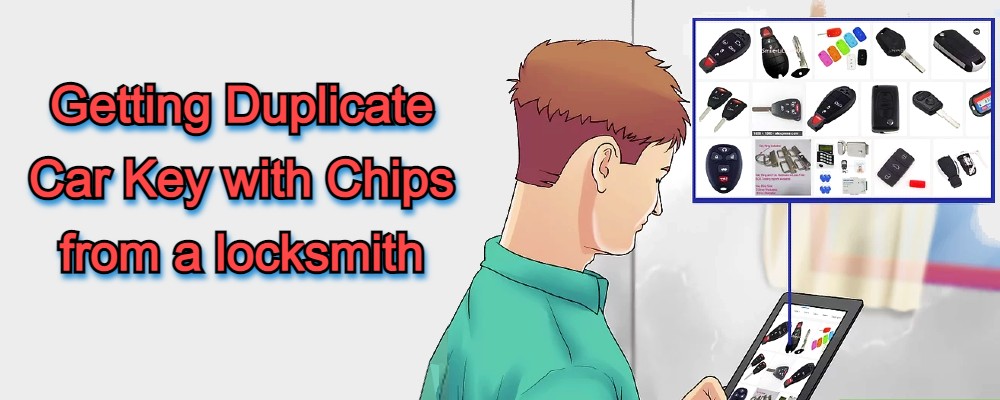 Getting Duplicate Car Key with Chips from a locksmith