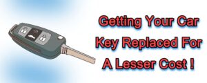 Read more about the article Getting your car key replaced for a lesser cost
