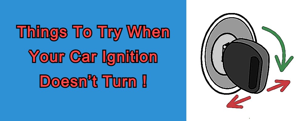 5 Things To Try When Your Car Ignition Doesn’t Turn